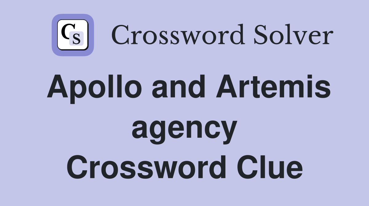 Apollo and Artemis agency Crossword Clue Answers Crossword Solver